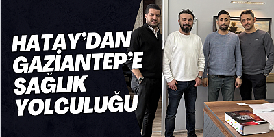 Hatay’dan Gaziantep’e sağlık yolculuğu
