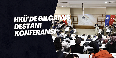 HKÜ’de Gılgamış Destanı Konferansı