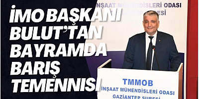 İMO Başkanı Bulut’tan Bayramda Barış Temennisi