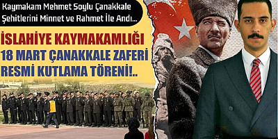 İslahiye Kaymakamlığı’nda Çanakkale Zaferi Coşkusu ve Hüzün Bir Arada