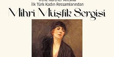 Kärcher’in İlk Türk Kadın Ressamlarından Mihri Sergisi Şimdi Gaziantep’te