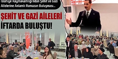 Kaymakam Soylu’dan Şehit ve Gazi Ailelerine Vefa İftarı