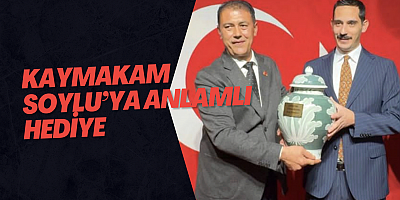 Kaymakam Soylu’ya anlamlı hediye