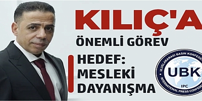 Kılıç'a Önemli Görev