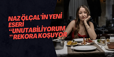 Naz Ölçal’ın Yeni Eseri “Unutabiliyorum” Rekora Koşuyor