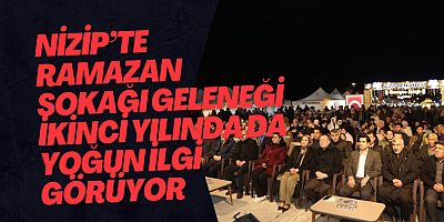 Nizip’te Ramazan Sokağı geleneği ikinci yılında da yoğun ilgi görüyor
