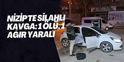 Nizip'te silahlı kavga: 1 ölü, 1 ağır yaralı