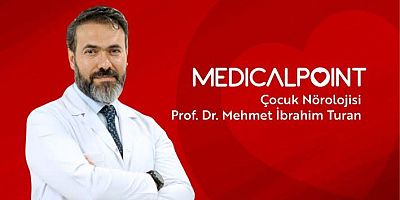 Prof. Dr. M. İbrahim Turan: Çocuk ve Ergen Nörolojisinde Uzman Yaklaşım