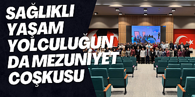 Sağlıklı Yaşam Yolculuğunda Mezuniyet Coşkusu