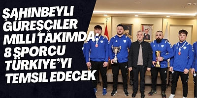 Şahinbeyli Güreşçiler Milli Takımda: 8 Sporcu Türkiye’yi Temsil Edecek