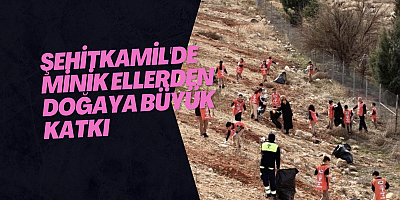 Şehitkamil'de minik ellerden doğaya büyük katkı