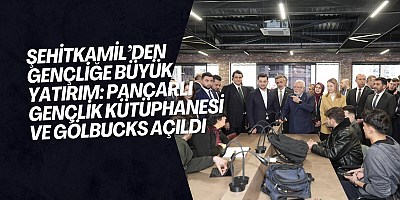 Şehitkamil’den Gençliğe Büyük Yatırım: Pancarli Gençlik Kütüphanesi ve Gölbucks Açıldı