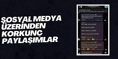 Sosyal medya üzerinden korkunç paylaşımlar