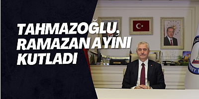 Tahmazoğlu, Ramazan ayını kutladı