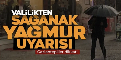Valilik Uyardı: Gaziantep’te Sağanak Yağış Geliyor