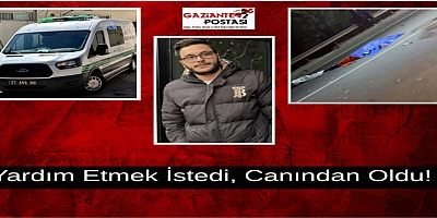  Yardım Etmek İstedi, Canından Oldu!