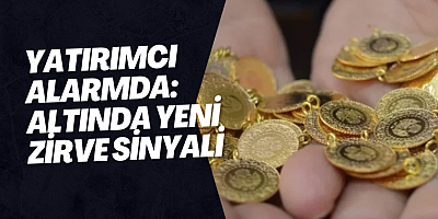 Yatırımcı Alarmda: Altında Yeni Zirve Sinyali