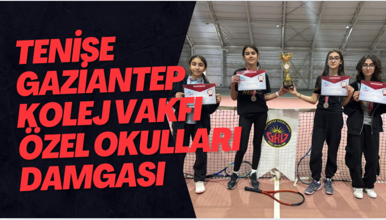 Tenise Gaziantep Kolej Vakfı Özel Okulları Damgası