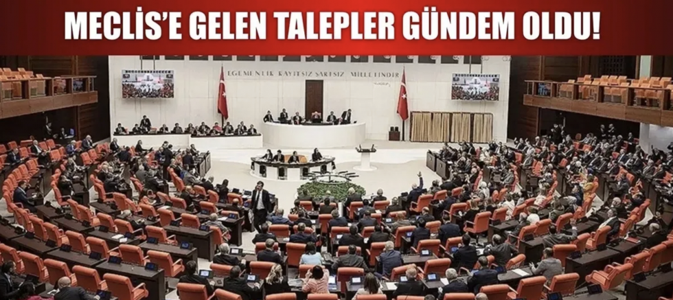 “Yok artık!” dedirten talepler TBMM’de!